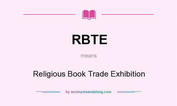 What does RBTE mean? It stands for Religious Book Trade Exhibition