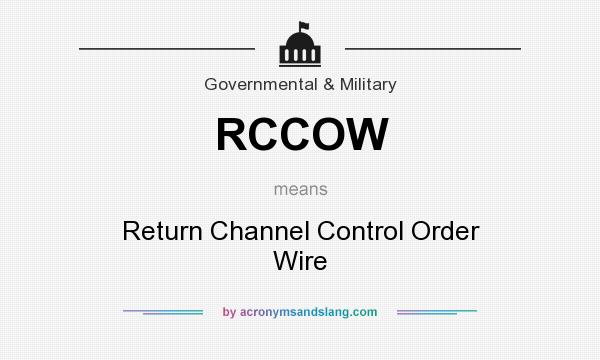 What does RCCOW mean? It stands for Return Channel Control Order Wire