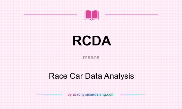 What does RCDA mean? It stands for Race Car Data Analysis