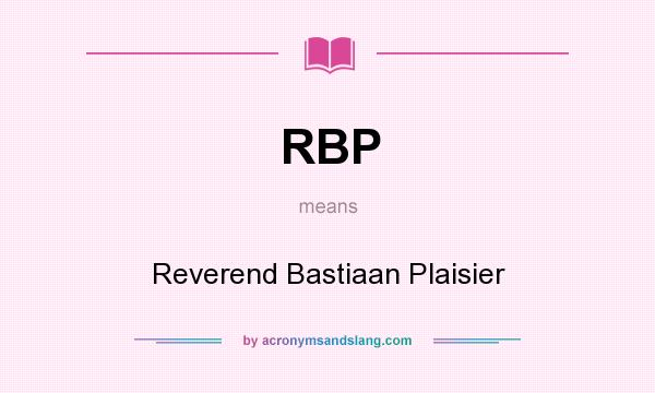 What does RBP mean? It stands for Reverend Bastiaan Plaisier