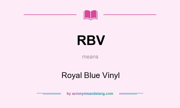 What does RBV mean? It stands for Royal Blue Vinyl