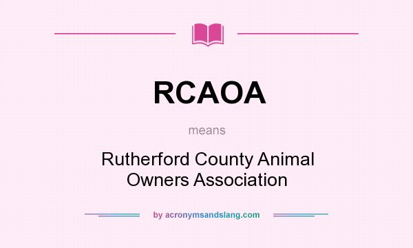 What does RCAOA mean? It stands for Rutherford County Animal Owners Association