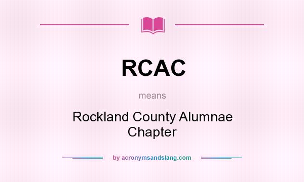 What does RCAC mean? It stands for Rockland County Alumnae Chapter