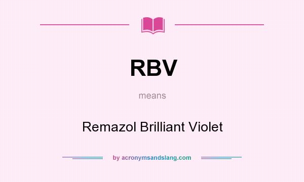 What does RBV mean? It stands for Remazol Brilliant Violet