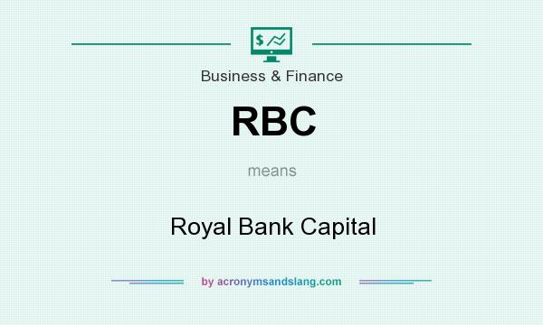 What does RBC mean? It stands for Royal Bank Capital