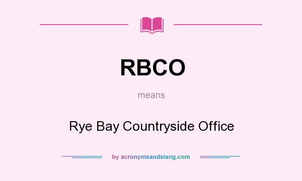 What does RBCO mean? It stands for Rye Bay Countryside Office