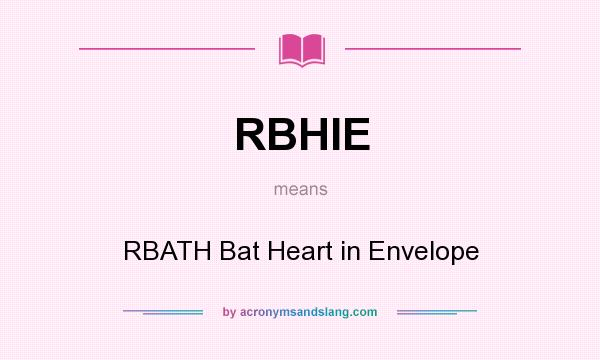 What does RBHIE mean? It stands for RBATH Bat Heart in Envelope