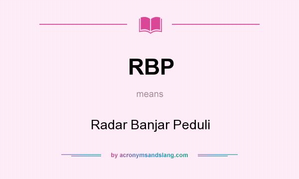 What does RBP mean? It stands for Radar Banjar Peduli