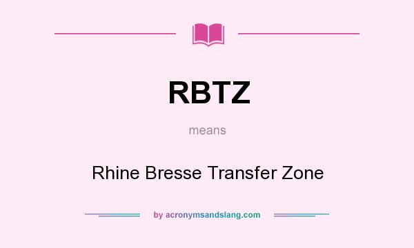 What does RBTZ mean? It stands for Rhine Bresse Transfer Zone