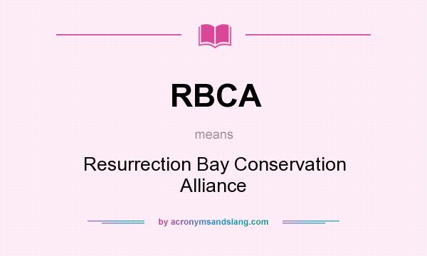 What does RBCA mean? It stands for Resurrection Bay Conservation Alliance