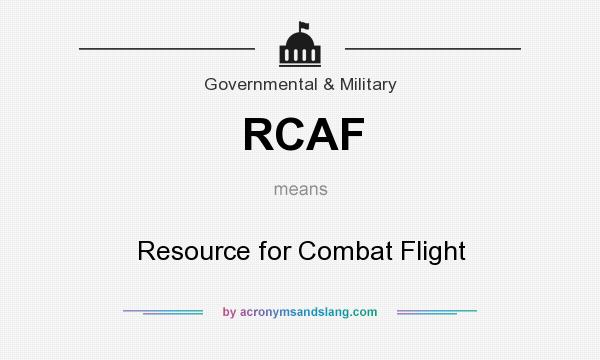 What does RCAF mean? It stands for Resource for Combat Flight