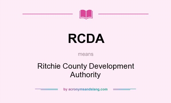 What does RCDA mean? It stands for Ritchie County Development Authority