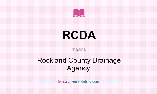 What does RCDA mean? It stands for Rockland County Drainage Agency