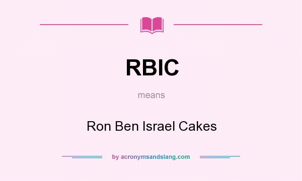 What does RBIC mean? It stands for Ron Ben Israel Cakes