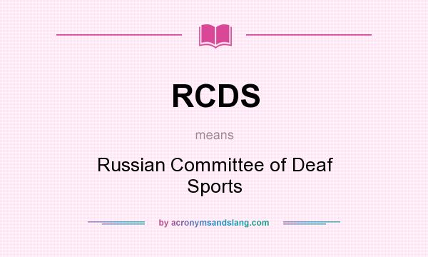 What does RCDS mean? It stands for Russian Committee of Deaf Sports