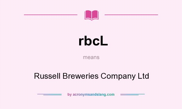 What does rbcL mean? It stands for Russell Breweries Company Ltd