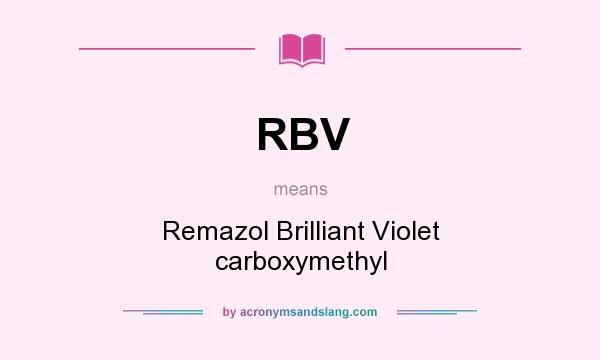 What does RBV mean? It stands for Remazol Brilliant Violet carboxymethyl