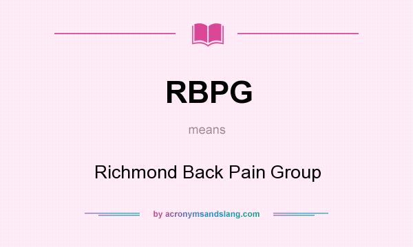 What does RBPG mean? It stands for Richmond Back Pain Group