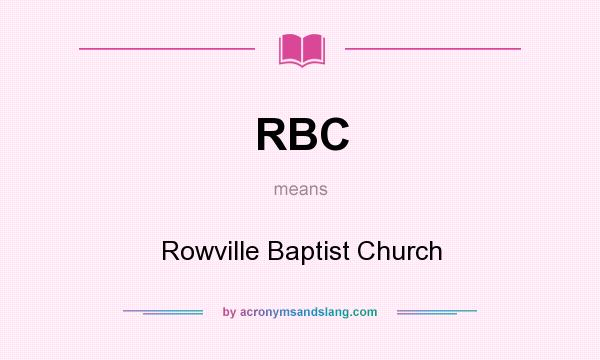 What does RBC mean? It stands for Rowville Baptist Church