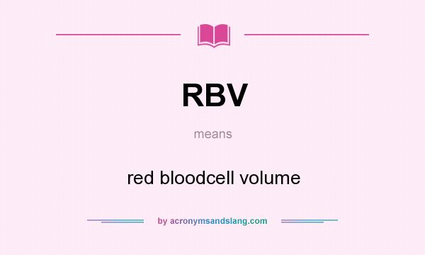 What does RBV mean? It stands for red bloodcell volume