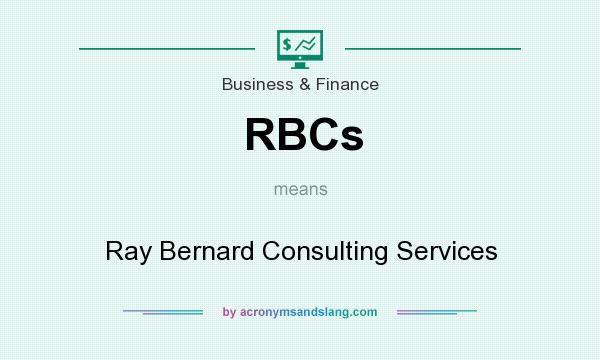 What does RBCs mean? It stands for Ray Bernard Consulting Services