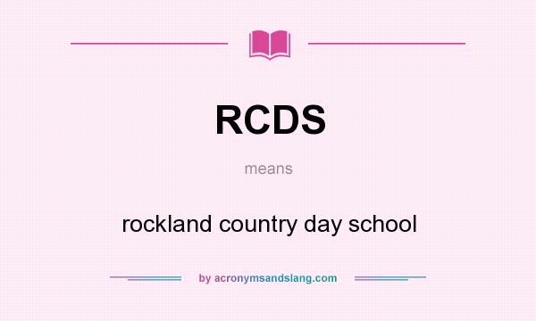 What does RCDS mean? It stands for rockland country day school