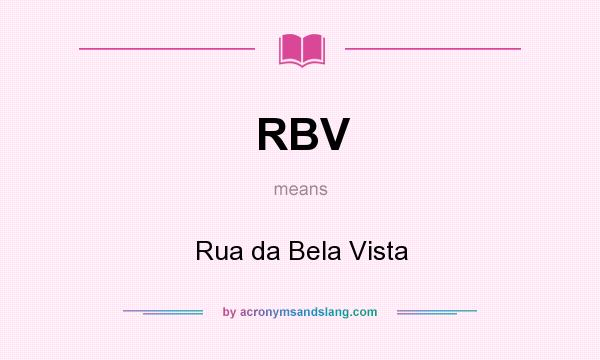 What does RBV mean? It stands for Rua da Bela Vista