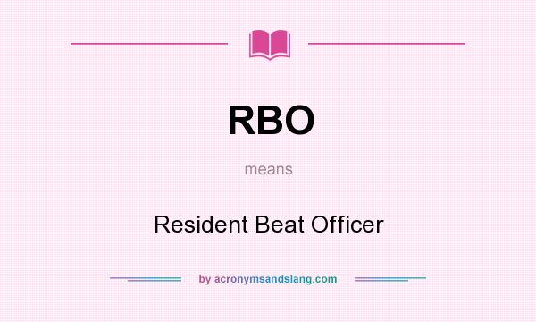 What does RBO mean? It stands for Resident Beat Officer
