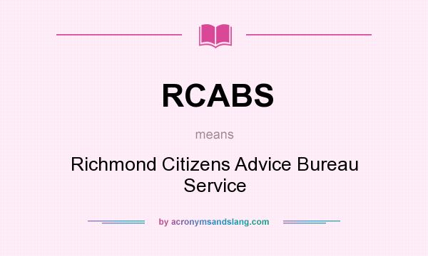 What does RCABS mean? It stands for Richmond Citizens Advice Bureau Service