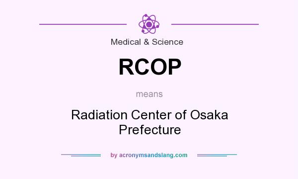 What does RCOP mean? It stands for Radiation Center of Osaka Prefecture