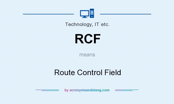 What does RCF mean? It stands for Route Control Field