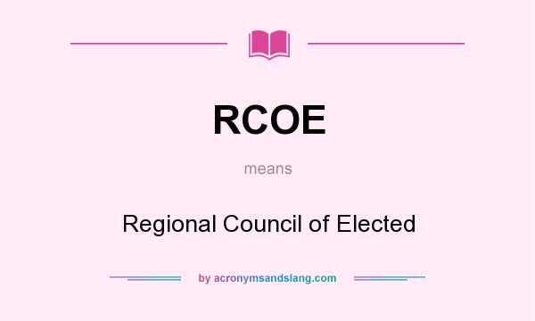 What does RCOE mean? It stands for Regional Council of Elected