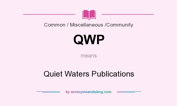 What does QWP mean? It stands for Quiet Waters Publications