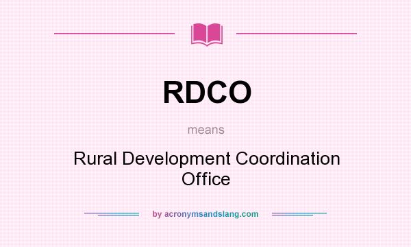 What does RDCO mean? It stands for Rural Development Coordination Office