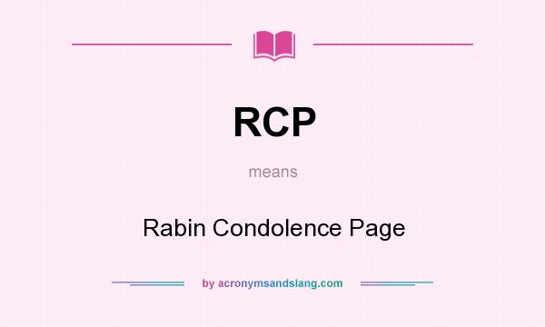 What does RCP mean? It stands for Rabin Condolence Page