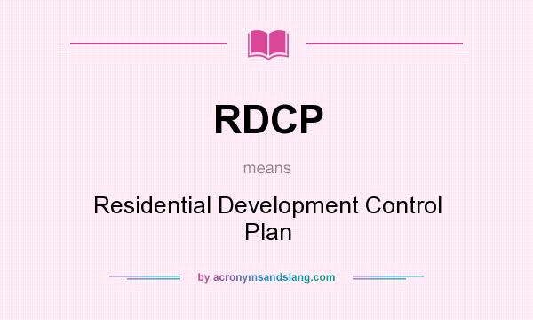 What does RDCP mean? It stands for Residential Development Control Plan