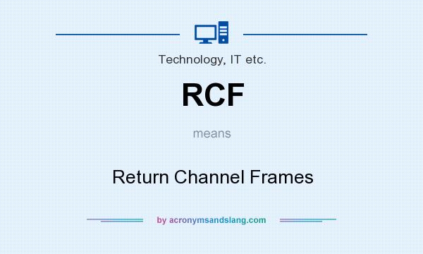 What does RCF mean? It stands for Return Channel Frames