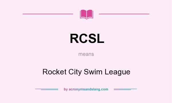 What does RCSL mean? It stands for Rocket City Swim League