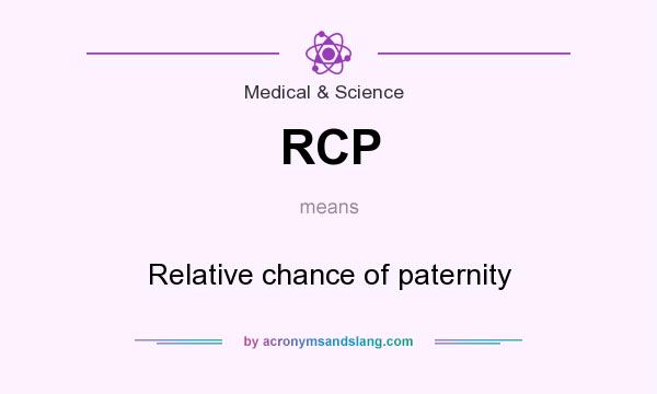What does RCP mean? It stands for Relative chance of paternity