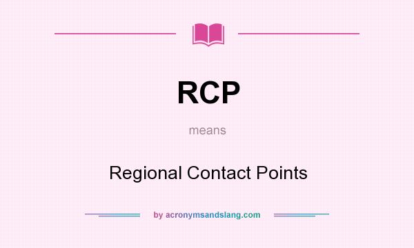 What does RCP mean? It stands for Regional Contact Points