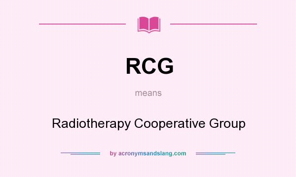 What does RCG mean? It stands for Radiotherapy Cooperative Group