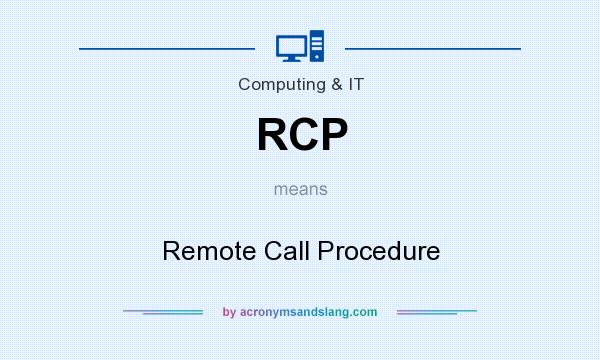 What does RCP mean? It stands for Remote Call Procedure