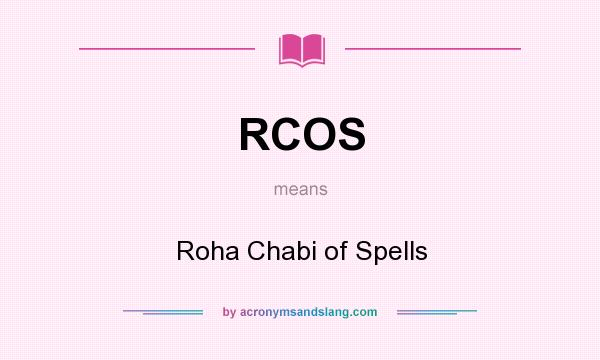 What does RCOS mean? It stands for Roha Chabi of Spells