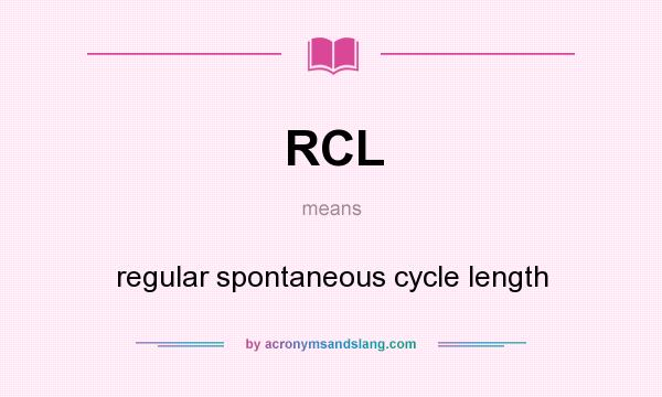 What does RCL mean? It stands for regular spontaneous cycle length