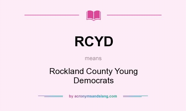 What does RCYD mean? It stands for Rockland County Young Democrats