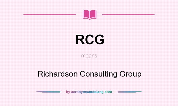 What does RCG mean? It stands for Richardson Consulting Group
