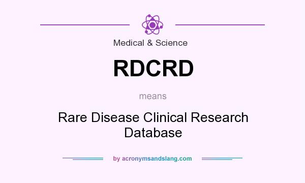 What does RDCRD mean? It stands for Rare Disease Clinical Research Database