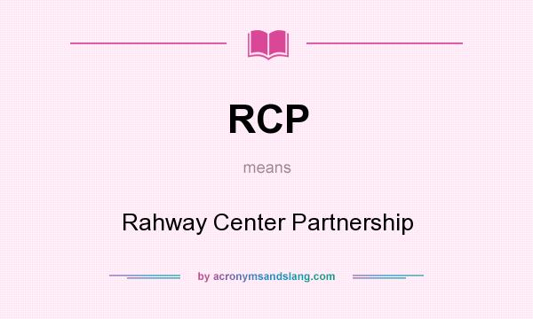 What does RCP mean? It stands for Rahway Center Partnership