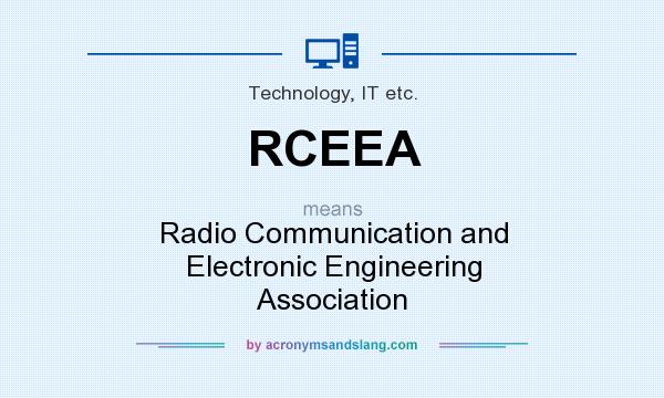 What does RCEEA mean? It stands for Radio Communication and Electronic Engineering Association