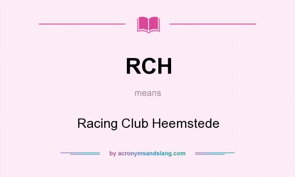 What does RCH mean? It stands for Racing Club Heemstede